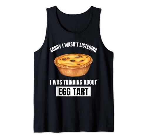 Huevo Tart Sorry Wasnot Listening Thinking About Egg Tart Camiseta sin Mangas