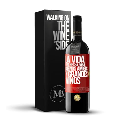 «La vida está hecha para buenos amigos y grandes vinos» Mensaje en una Botella. Vino Tinto Premium Reserva 12 Meses + Gift Box. Etiqueta Roja PERSONALIZABLE