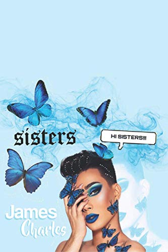 James Charles: James charles Sisters Makeup Fan Book: lined Notebook / Journal / Diary Gift , 120 blank Pages , 6x9 inches , Matte Finish Cover.
