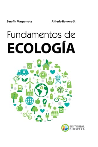 Fundamentos de Ecología: Visiones acerca de la complejidad de los Ecosistemas, la Biodiversidad, el Cambio climático y la Sustentabilidad en el nuevo milenio: 2 (MEDIO AMBIENTE Y ECOLOGÍA)