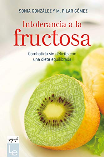 Intolerancia a la fructosa: Combatirla sin déficits con una dieta equilibrada: 8 (Epígrafe)