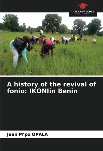 A history of the revival of fonio: IKONIin Benin