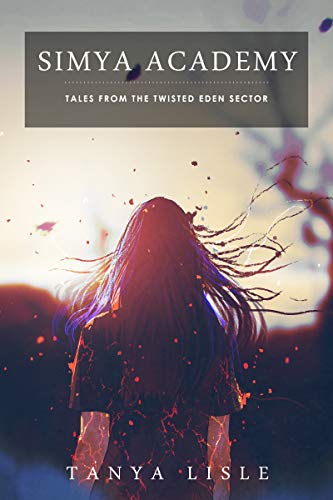 Simya Academy (Tales from the Twisted Eden Sector) (English Edition)