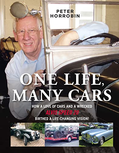 One Life, Many Cars: How a love of cars and a wrecked Alvis Speed 20 birthed a life-changing vision (English Edition)