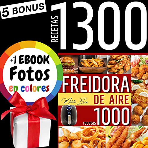 Freidora de aire : 1000 recetas saludables y super crujientes para disfrutar comiendo sin engordar [Air Fryer Cookbook en Español] (Comida sana y deliciosa)