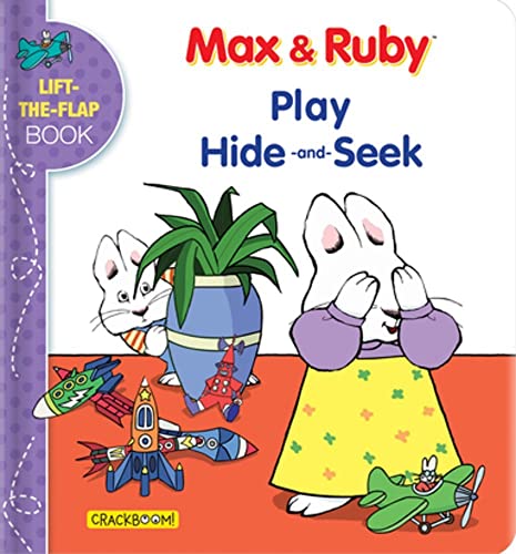 Max & Ruby Play Hide And Seek: Lift-The-Flap Book
