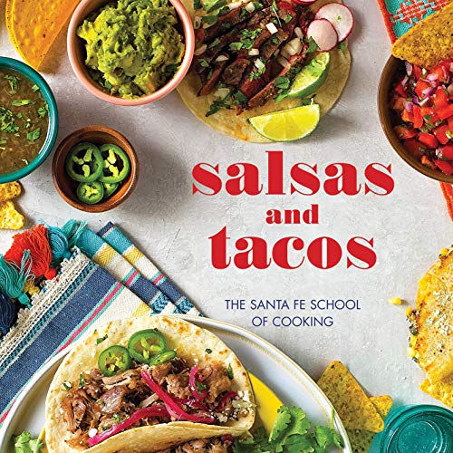 Salsas and Tacos: The Santa Fe School of Cooking (English Edition)